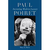 Paul Poiret: Inventing Modern Luxury