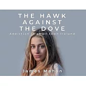 The Hawk Against The Dove: Addiction in Small-Town Ireland