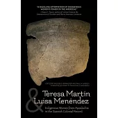 Teresa Martín and Luisa Menéndez: Indigenous Women from Appalachia in the Spanish Colonial Record