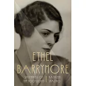 Ethel Barrymore: Shy Empress of the Footlights