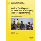 Shadow Banking and Financial Risk in Emerging and Developing Markets: The Growth and Development of Non-Bank Financial Intermediation