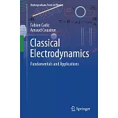 Classical Electrodynamics: Fundamentals and Applications