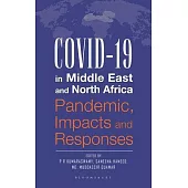 Covid-19 in Middle East and North Africa: Pandemic, Impacts and Responses