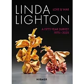 Linda Lighton: Love and War: A Fifty Year Survey, 1975-2025
