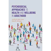 Psychosocial Approaches to Health and Wellbeing in Adulthood
