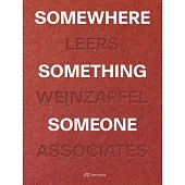 Somewhere, Something, Someone: 15 Projects by Leers Weinzapfel Associates