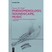 Phenomenology, Soundscape, Music: A Fragmentary System of Resonance and Echo