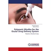 Polymeric Micelles for the Ocular Drug Delivery System