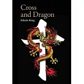 Cross and Dragon - Matteo Ricci and China: A Screenplay by Edwin Kong