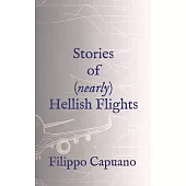 Stories of (Nearly) Hellish Flights