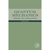Quantum Mechanics: Theory and Applications