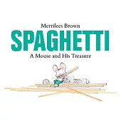 Spaghetti: A Mouse and His Treasure