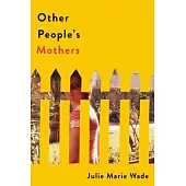Other People’s Mothers
