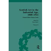 Scottish Art in the Industrial Age, 1800-1914: Volume II: Scottish Art in the Industrial Era, 1860-1900
