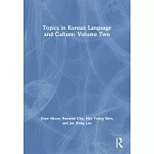 Topics in Korean Language and Culture: Volume Two