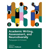 Academic Writing, Assessment and Neurodiversity: Pedagogies for Inclusion