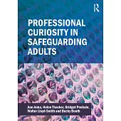 Professional Curiosity in Safeguarding Adults