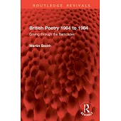 British Poetry 1964 to 1984: Driving Through the Barricades