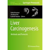 Liver Carcinogenesis: Methods and Protocols