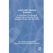 Living with Multiple Sclerosis: A Group-Based Psychological Support Intervention for Newly Diagnosed People with MS (Lims)