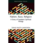 Nation, Race, Religion: A Story of Sweden’s Spiritual Vikings