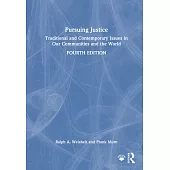Pursuing Justice: Traditional and Contemporary Issues in Our Communities and the World