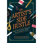 The Artist’s Side Hustle: Grow Your Creative Business in Just 5 Hours a Week