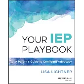 Your IEP Playbook: A Parent’s Guide to Confident Advocacy