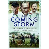 The Coming Storm: Test and First-Class Cricketers Killed in World War Two