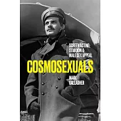 Cosmosexuals: Screen Acting, Stardom, and Male Sex Appeal