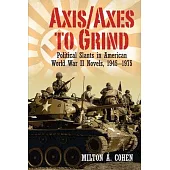 Axis/Axes to Grind: Political Slants in American World War II Novels, 1945-1975