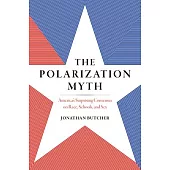 The Polarization Myth: Public Opinion on Sex, Race, and Schools