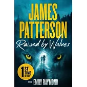 Raised by Wolves: A Thriller