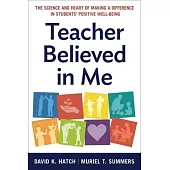 Teacher Believed in Me: The Science and Heart of Making a Difference in Students’ Positive Well-Being