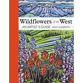 Wildflowers of the West: An Artist’s Guide