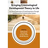 Bringing Criminological Theory to Life: A Lived Experience Approach to Crime and Desistance