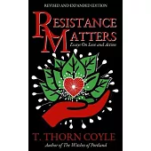 Resistance Matters: Essays on Love and Action