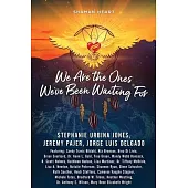 Shaman Heart: We Are the Ones We’ve Been Waiting For, Volume 3