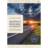 Journeys from Here to Eternity