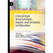 Critical Race Structuralism, Equity, and Inclusion in Education