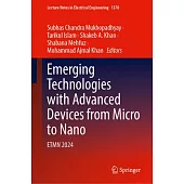 Emerging Technologies with Advanced Devices from Micro to Nano: Etmn 2024