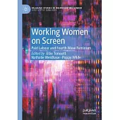 Working Women on Screen: Paid Labour and Fourth Wave Feminism