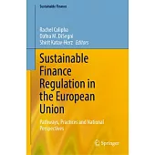 Sustainable Finance Regulation in the European Union: Pathways, Practices and National Perspectives