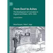 From Dust to Ashes: The Development of Cremation in England and Wales, 1874-2024