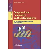 Computational Complexity and Local Algorithms: On the Interplay Between Randomness and Computation