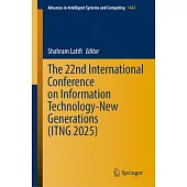 The 22nd International Conference on Information Technology-New Generations (Itng 2025)