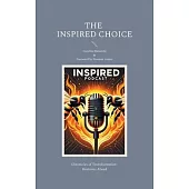 The Inspired Choice: Chronicles of Transformation: Horizons Ahead