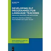 Developing English as a Lingua Franca Programmes for Language Teaching: Innovation, Resistance, and Applications