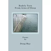 Rudely Torn From Arms of Sleep