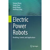 Electric Power Robots: Modeling, Control, and Applications